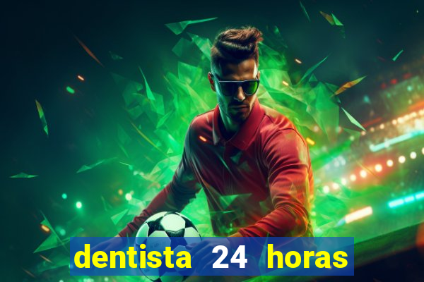 dentista 24 horas em betim